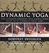 Dynamic Yoga: The Ultimate Workout That Chills Your Mind as it Changes Your Body