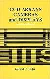 Ccd Arrays, Cameras and Displays (CCD Arrays, Cameras, & Displays)