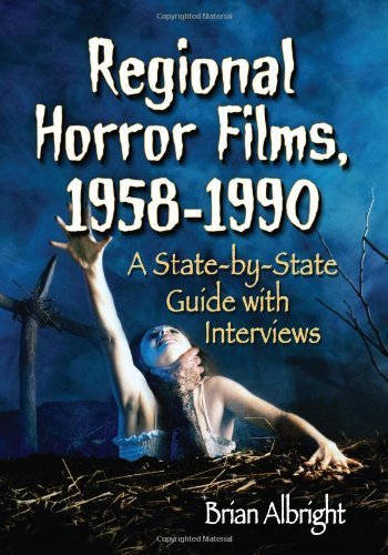 Regional Horror Films, 1958-1990: A State-by-State Guide with Interviews by Brian Albright (2012) Paperback