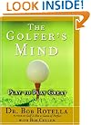 The Golfer's Mind: Play to Play Great