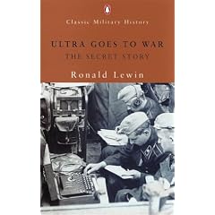 Ultra Goes to War: The Secret Story (Penguin Classic Military History)