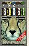 Super Sense - A Voyage In Animal Perception - Parts 1 and 2