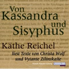 Von Kassandra und Sisyphus. K�the Reichel liest. CD