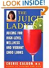 The Juice Lady's Juicing for High Level Wellness and Vibrant Good Looks