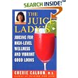 The Juice Lady's Juicing for High Level Wellness and Vibrant Good Looks