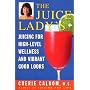 The Juice Lady's Juicing for Health and Healing