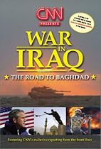 CNN Presents - War in Iraq - The Road to Baghdad