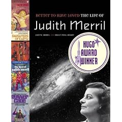 Better to Have Loved: The Life of Judith Merril