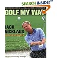 Golf My Way: The Instructional Classic, Revised and Updated