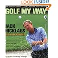 Golf My Way: The Instructional Classic, Revised and Updated