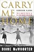 Carry Me Home : Birmingham, Alabama : The Climactic Battle of the Civil Rights Revolution