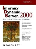 Informix Dynamic Server.2000: Server-Side Programming in C (Prentice Hall Ptr Informix Series)