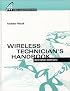 Wireless Technician's Handbook (Artech House Mobile Communications Library)