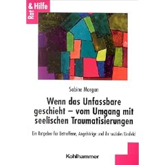 Wenn das Unfassbare geschieht - vom Umgang mit seelischen Traumatisierungen