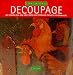 Decoupage: Get Started in a New Craft With Easy-To-Follow Projects for Beginners (Start-a-Craft Series)