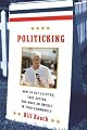 Politicking: How to Get Elected, Take Action, and Make an Impact in Your Community