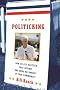 Politicking: How to Get Elected, Take Action, and Make an Impact in Your Community Politicking: How to Get Elected, Take Action, and Make an Impact in Your Community