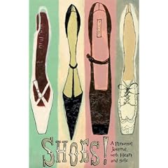 Shoes: A Personal Journey with Heart and Sole (Journal)