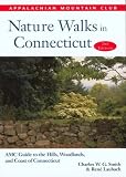 Nature Walks in Connecticut, 2nd: AMC Guide to the Hills, Woodlands, and Coast of Connecticut (AMC Nature Walks Series)