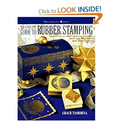 The Complete Guide to Rubber Stamping: Design and Decorate Gifts and Keepsakes (Watson-Guptill Crafts)