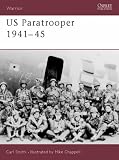 US Paratrooper, 1941-45: Weapons, Armour, Tactics (Warrior)