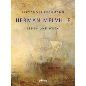 Herman Melville. Leben und Werk