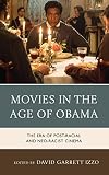 Movies in the age of Obama : the era of post racial and neo-racist cinema