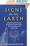 Signs On The Earth: Deciphering The Message Of Virgin Mary Apparitions, UFO Encounters, and Crop Circles