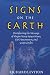 Signs on the Earth: Deciphering the Message of Virgin Marry Apparitions, UFO Encounters, and Crop Circles Signs on the Earth: Deciphering the Message of Virgin Marry Apparitions, UFO Encounters, and Crop Circles