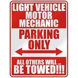  LIGHT VEHICLE MOTOR MECHANIC PARKING ONLY  PARKING SIGN OCCUPATIONS by topexpressions