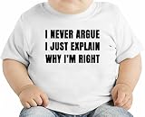 I Never Argue I Just Explain Why I'm Not Slogan オーガニックベビーTシャツ 12 - 18 Months