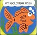 My Goldfish Wish Foam Board Book