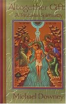 Altogether Gift: A Trinitarian Spirituality