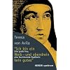 "Ich bin ein Weib - und obendrein kein gutes": Eine gro�e Frau, eine faszinierende Mystikerin (HERDER spektrum)