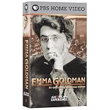 Emma Goldman, An Exceedingly Dangerous Woman