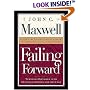 Failing Forward: How to Make the Most of Your Mistakes
