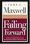 (Failing Forward: How to Make the Most of Your Mistakes) By Maxwell, John C. (Author) Hardcover on (03 , 2000)