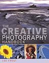 The Creative Photography Handbook: A Sourcebook of Over 70 Techniques and Ideas