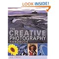 The Creative Photography Handbook: A Sourcebook of Over 70 Techniques and Ideas