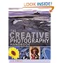 The Creative Photography Handbook: A Sourcebook of Over 70 Techniques and Ideas