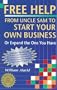 Free Help from Uncle Sam to Start Your Own Business (Or Expand the One You Have) (Free Help from Uncle Sam to Start Your Own Business, ed 4)