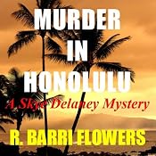 Murder in Honolulu: A Skye Delaney Mystery | [R. Barri Flowers]