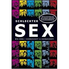 Schlechter Sex: 33 Frauen erz�hlen von ihren lustigsten, peinlichsten und absurdesten Erlebnissen