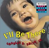 Motown: I'll Be There - Book #4 (Motown Baby Love Board Books, 4)