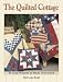 Quilted Cottage: 25 Cozy Projects to Warm Your Home