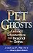 Pet Ghosts: Animal Encounters from Beyond the Grave