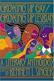 Growing Up Gay/Growing Up Lesbian: A Literary Anthology