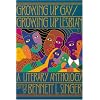 Growing up Gay/Growing up Lesbian: A Literary Anthology