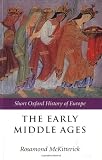 Buy : The Early Middle Ages: Europe 400-1000 (Short Oxford History of Europe)