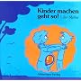 Kinder machen geht so! von Liller Moeller